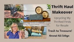 Thrift Haul Makeover, DIY Projects, Upcycling Vintage Finds, Trash to Treasure for Resale