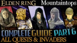 Elden Ring: All Quests in Order + Missable Content - Ultimate Guide - Part 6 (Mountaintops)