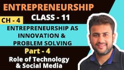 Entrepreneurship as Innovation & Problem Solving | Class 11 | Entrepreneurship | Chapter 4 | Part 4