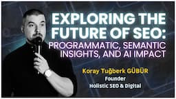 Exploring the Future of SEO: Programmatic, Semantic Insights, and AI Impact