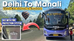 Delhi to Manali Volvo Bus journey in Summers | Rs Yadav Volvo 9600