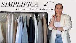 SIMPLIFICA TU ARMARIO Y CREA UN ESTILO AUTENTICO | COMO GANAR EN CONFIANZA | YOLANDA MARTIN