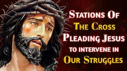 Stations Of The Cross | Powerful Prayer Through Stations Of The Cross | Way Of The Cross