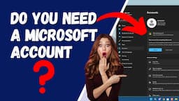 Do You Need A Microsoft Account?