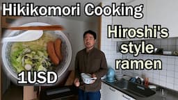 Hikikomori Cooking : Hiroshi's style ramen [About $1]