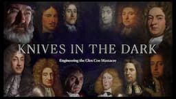 Knives In the Dark: Engineering the Glen Coe Massacre | FULL DOCUMENTARY