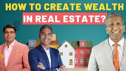 How to Create Real Estate Wealth? | Anurag Aggarwal