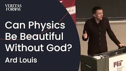 Can Physics Be Beautiful Without God? An Oxford Physicist Explores. | Ard Louis at MIT