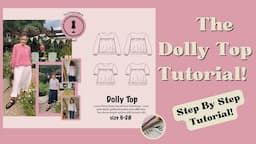 Step-by-Step Sewing Tutorial - The Dolly Top - Perfect for Beginners