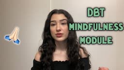 Mindfulness Exercises (DBT MODULE 1)