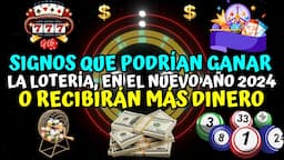 Signos que podrían Ganar la Lotería en el nuevo Año 2024 o recibirán más Dinero