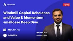 🔴Windmill Capital Rebalance and Value & Momentum smallcase Deep Dive | Naveen K R