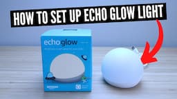 How To Set Up Echo Glow