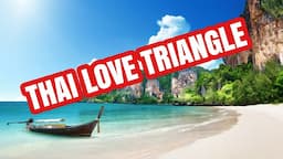 TALES FROM THAILAND,,, THE THAI LOVE TRIANGLE TRAGEDY