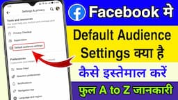 Facebook Default Audience Settings kya hai kaise use kare | FB Default Audience setting in hindi