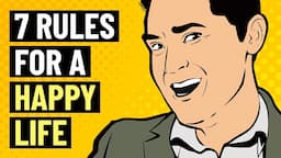 7 Rules For a Happy Life