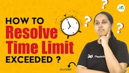 How to Resolve Time Limit Exceeded | GeeksforGeeks School