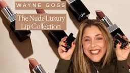 New Wayne Goss Nude Luxury Lip Collection!