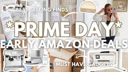 *PRIME DAY* EARLY AMAZON DEALS: best selling finds + must have gadgets + travel must haves