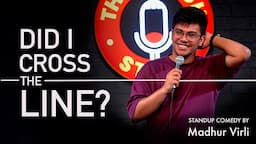 DID I CROSS THE LINE? - Stand Up Comedy by Madhur Virli