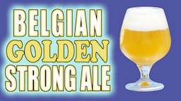 How to Brew BELGIAN GOLDEN STRONG ALE (The Best Belgian Summer Beer)