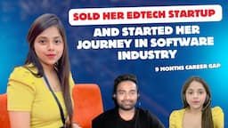 She took a career gap of 9 months to start her journey in the IT industry | Startup Founder