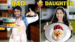 Daughter vs Dad Cooking Challenge | Secret Ultimate Kitchen Hacks