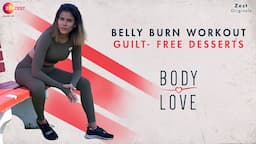 BELLY BURN WORKOUT and  GUILT-FREE DESSERTS - Body Love - Harman Sidhu - Zee Zest