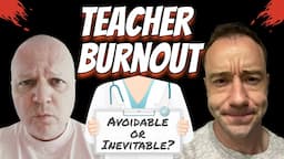 Why Do Teachers Get Burned Out (How To Avoid It) | Teacher Val