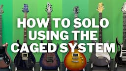 Watch How to Solo Using the CAGED System