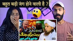 Indian Reaction : Bahut Bdi Jang Hone Wali Hai Aur Ye Aakhiri Jang Hogi 😱 | Mufti Tariq Masood |