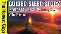 "Borderlands: Evening Light" (The Haven) Guided Sleep Story