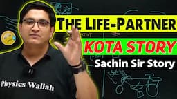 The Life-Partner KOTA Story - By Sachin Sir | Sachin Sir Kota Story|Sachin Sir Story | Physicswallah