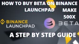 HOW  TO BUY BETA TOKEN ON BINANCE LAUNCHPAD // MAKE 500X WITH THIS TOKEN.