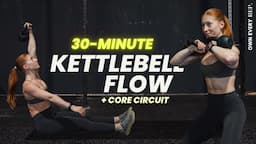 30 Min. Kettlebell Flow Builder + Core | Full Body Strength & Conditioning Workout | No Talking