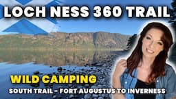 SCOTLAND LONG DISTANCE TRAIL| Loch Ness 360 | Scottish Wild Camping