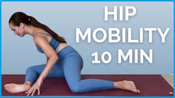 10 minute Yoga for HIP MOBILITY - Strength & Flexibility