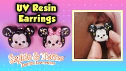 HOW TO MAKE EARRINGS WITH UV RESIN - SOPHIE AND TOFFEE DISNEY TSUM TSUM BOX 2020