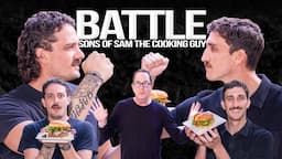 THE SONS OF SAM THE COOKING GUY GO HEAD TO HEAD IN A BURGER BATTLE...SAM PICKS THE WINNER!