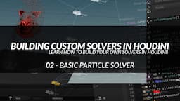 Building Custom Solvers in Houdini - 02 - Basic Particle Solver