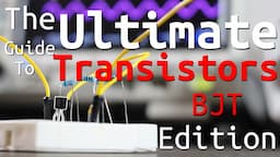 The Ultimate Guide to Transistors (BJT Edition)