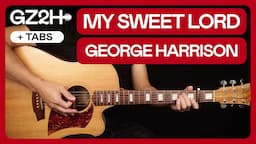 My Sweet Lord Guitar Tutorial George Harrison Guitar Lesson |Chords + Slide Lead + TAB|