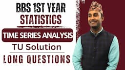 Least Square Method || Time Series Analysis || BBS 1st Year Statistic || TU Long Questions -Gurubaa