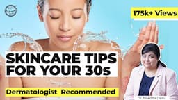 Skincare in your 30s | Skincare routine in your 30s | Dr. Nivedita Dadu