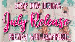 Sneak Peek! Scrap Diva Designs JULY 2024 RELEASE with examples!