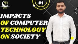 Impacts Of Computer Technology On Society - ICS Part 1