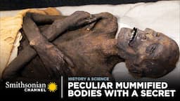 Peculiar Mummified Bodies w/ a Secret 💀 Smithsonian Channel