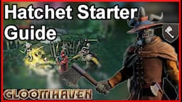 Master the Hatchet | Gloomhaven Starter Guide