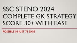 SSC STENO 20204 GK STRATEGY | FOR LAST 75 DAYS