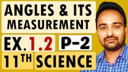 Class 11 Science Stream | Maths 1 | Chapter 1 Angles and its measurement | Exercise 1.2 | Part 2